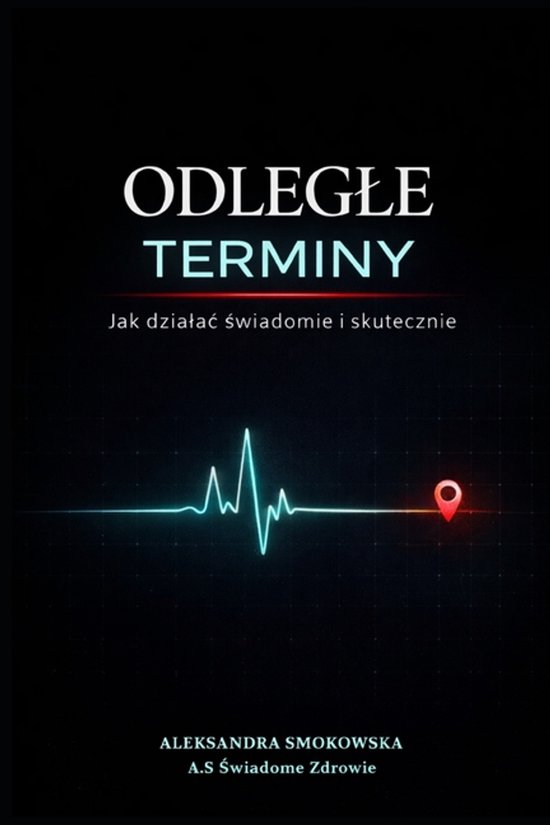 Odlegle terminy - jak dzialac świadomie i skutecznie - cover