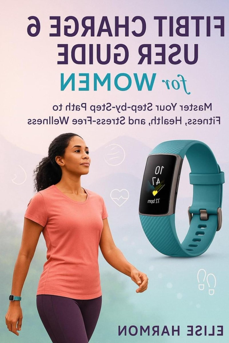 Fitbit Charge 6 Handleiding - Gids Vrouwen - Fitness Gezondheid - Stap-voor-stap - 169 pagina's - Niet gespecificeerd