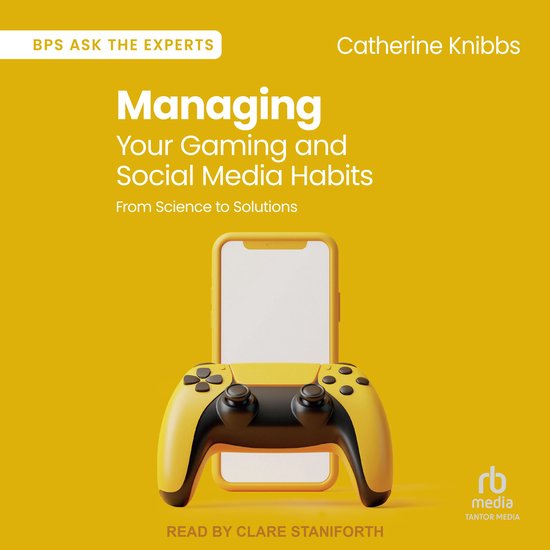 Boekomslag: 'Managing Your Gaming and Social Media Habits' door Catherine Knibbs, met smartphone en gele controller.