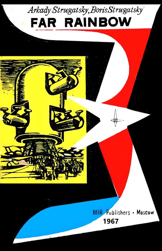 Boekomslag 'Far Rainbow' met gele illustratie van een machine en rode en blauwe abstracte vormen. MIR Publishers, Moskou, 1967.