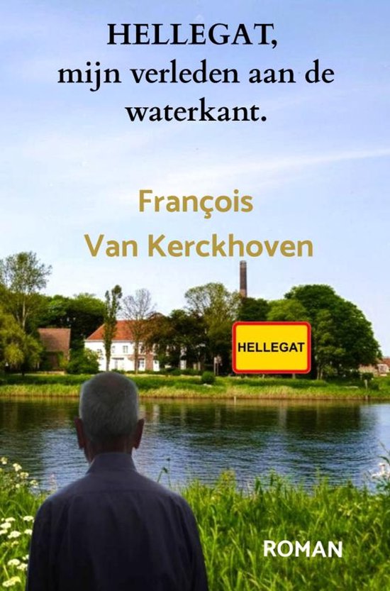 HELLEGAT, mijn verleden aan de waterkant