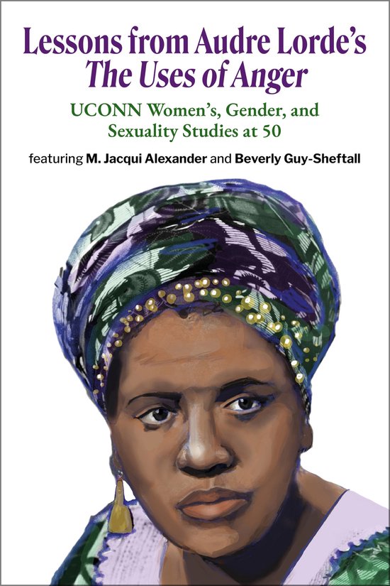 Omslag: Lessen uit Audre Lorde's The Uses of Anger, UCONN Women's, Gender, and Sexuality Studies at 50, met M. Jacqui Alexander en Beverly Guy-Sheftall.