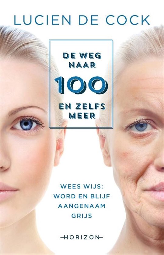 Boekomslag 'De weg naar 100 en zelfs meer' met links een jonge vrouw en rechts een oudere vrouw.