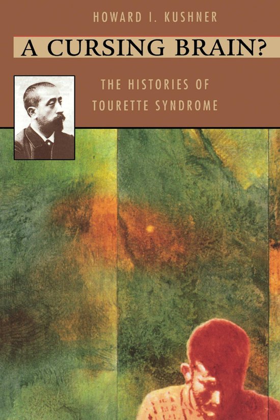 A Cursing Brain? - The Histories of Tourette Syndrome - cover