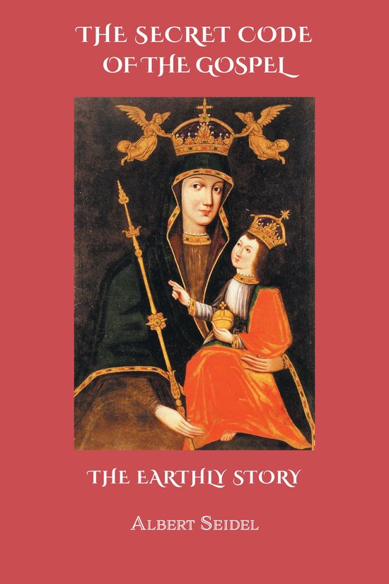 The Secret Code of The Gospel. The Earthly Story - cover