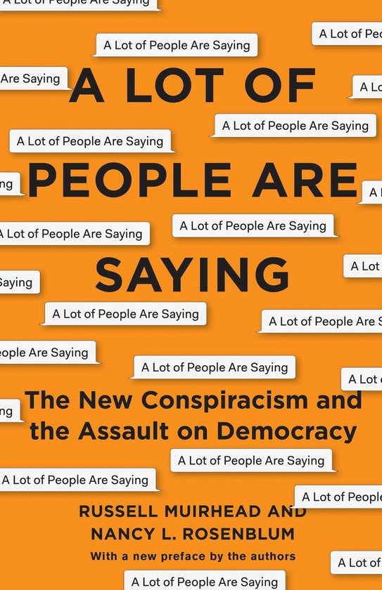 A Lot of People Are Saying – The New Conspiracism and the Assault on Democracy