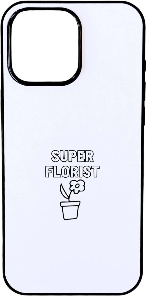 Hacebo® - Super florist telefoonhoesje - Bloemist - Familie vrienden - telefoonhoesjes - bloemist - Cadeau - hoesje geschikt voor iPhone 16 Pro Max