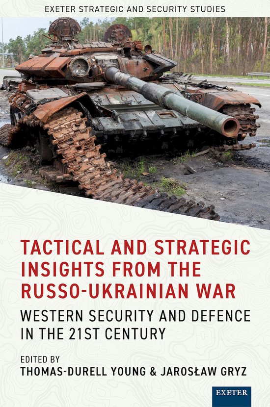 Exeter Strategic & Security Studies- Tactical and Strategic Insights from the Russo-Ukrainian War