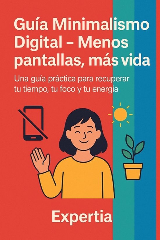 Guía Minimalismo Digital - Menos pantallas, más vida - cover