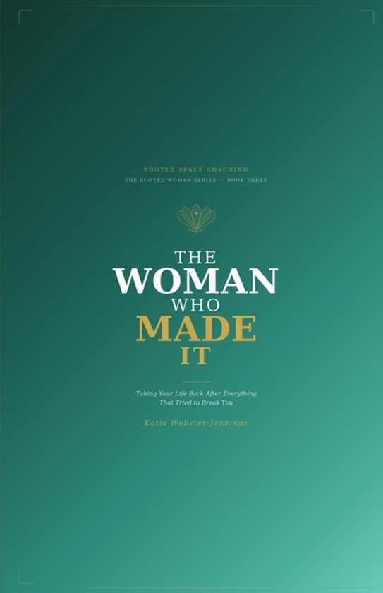 The Rooted Woman-The Woman Who Made It - cover