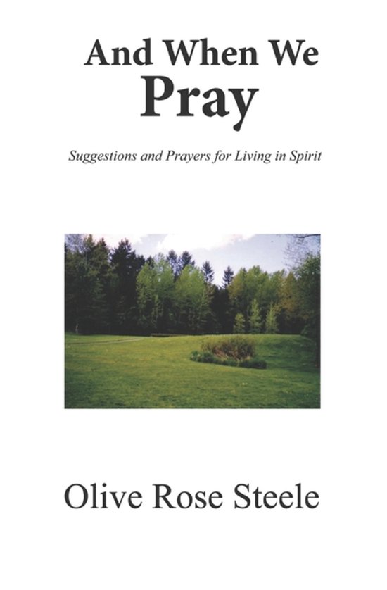 And When We Pray (Suggestions and Prayers for Living in Spir ... - cover