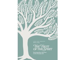 The Fruit of the Spirit: Becoming More Like Jesus in Our Everyday Life-The Fruit of the Spirit