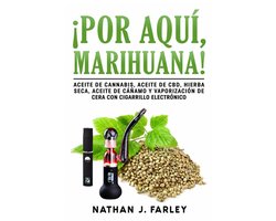 ¡Por aquí, marihuana!