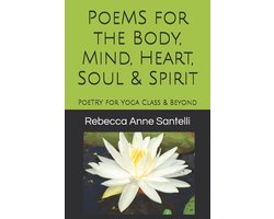 Poems for the Body, Mind, Heart, Soul & Spirit
