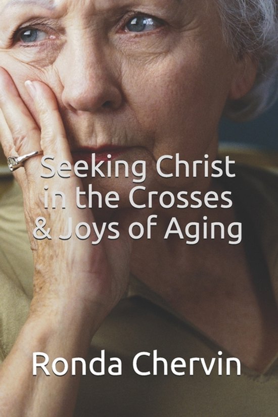 Seeking Christ in the Crosses & Joys of Aging - cover