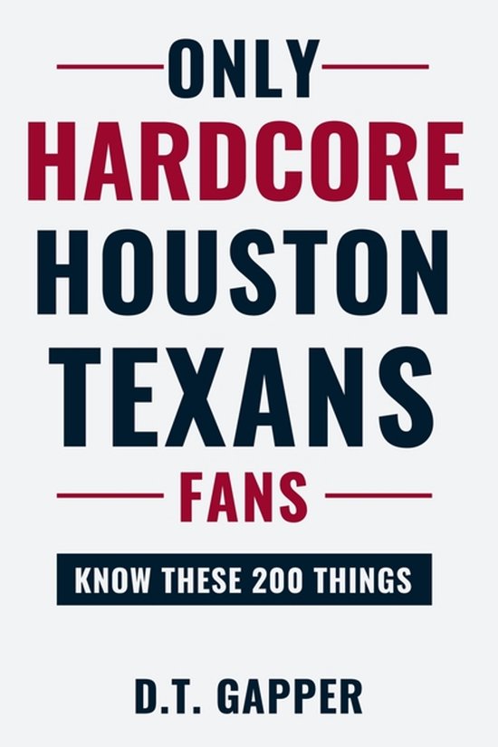200 Facts for Hardcore Fans- Only HARDCORE Houston Texans Fa ... - cover