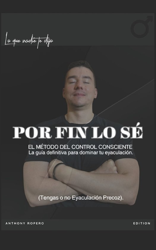 El Código Del Control Consciente Para Dominar Tu Eyaculacio ... - cover