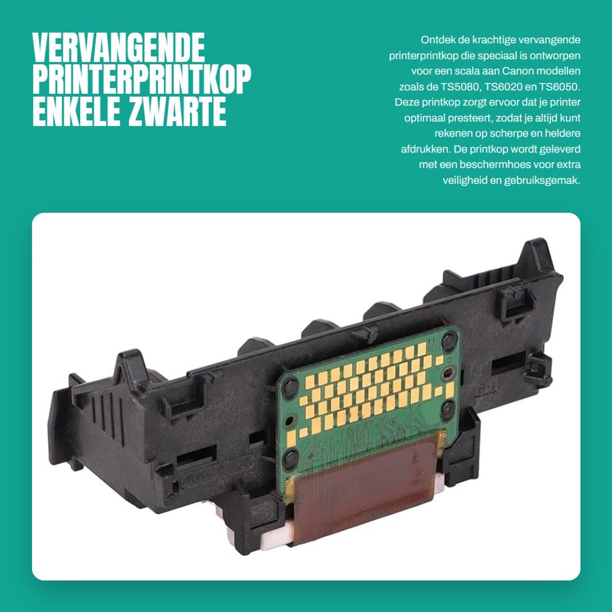 Dailygoods- Printerprintkop Vervangend - Enkele Zwarte Printkop - Inclusief Beschermhoes - Voor TS5080/TS6020/TS6050/TS5055 - Hoge Nauwkeurigheid - Snelle Scansnelheid