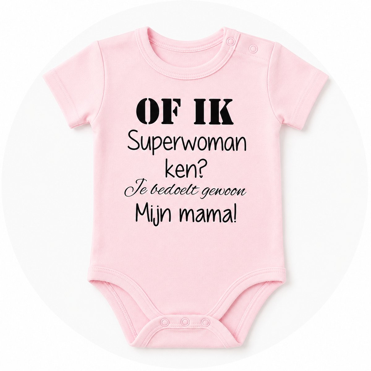 Rompertje baby tekst cadeau meisje eerste moederdag Of ik superwoman ken? Je bedoelt gewoon mijn mama | korte mouw |roze | maat 74/80
