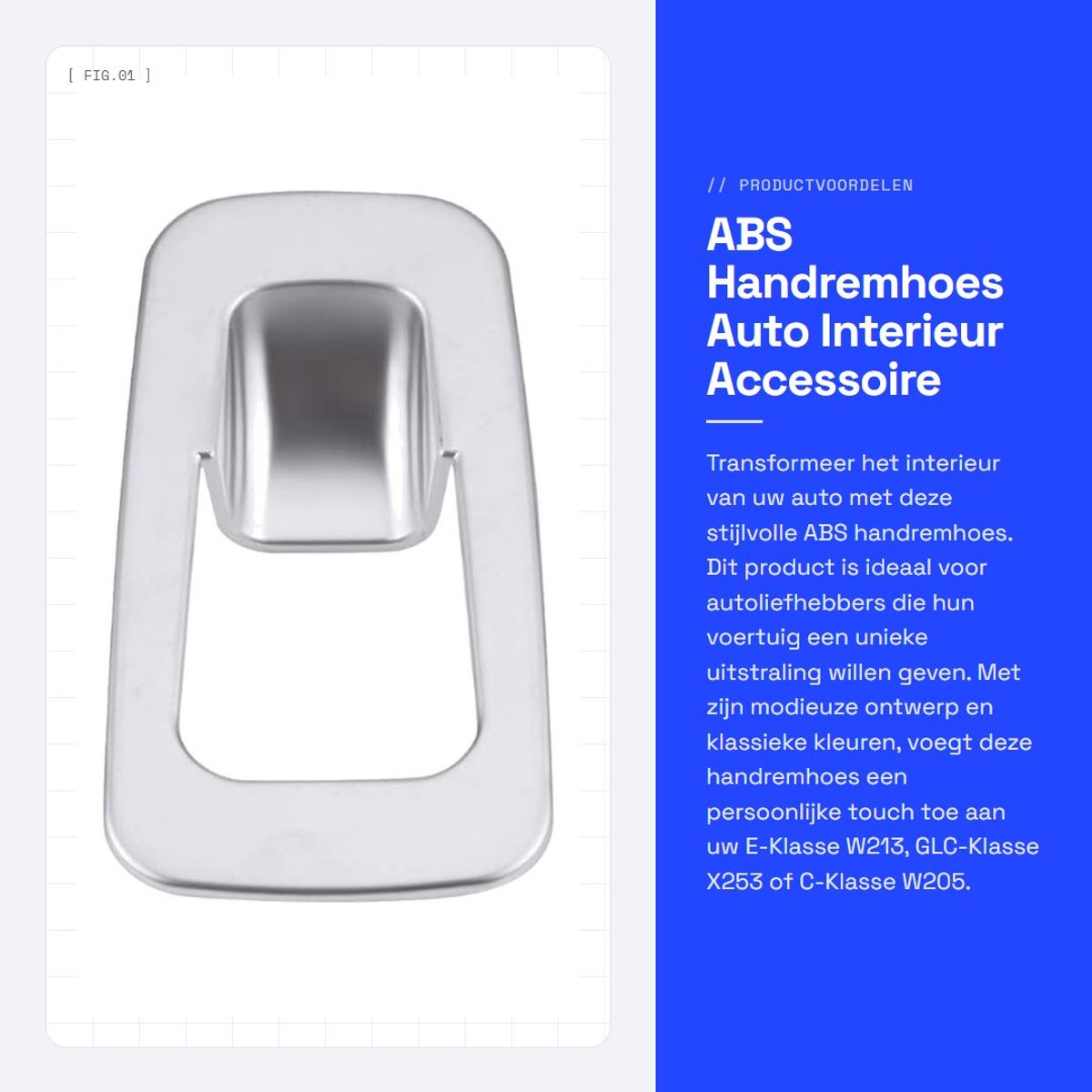 Dailygoods- Handremhoes Zilver - Geschikt voor E-Klasse W213/GLC-Klasse X253/C-Klasse W205 - Modieus Ontwerp - Beschermend - Afmetingen 9,5 x 5 cm - Lichtgewicht - Auto Interieur