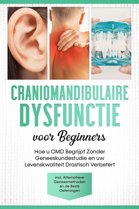 Craniomandibulaire Dysfunctie voor Beginners: Hoe u CMD Begr ... - cover