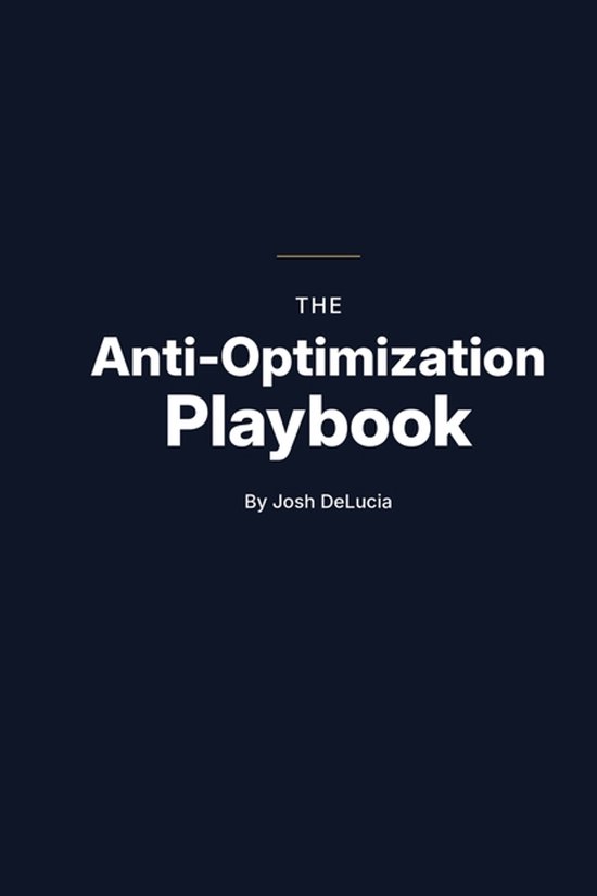 The Anti-Optimization Playbook - cover