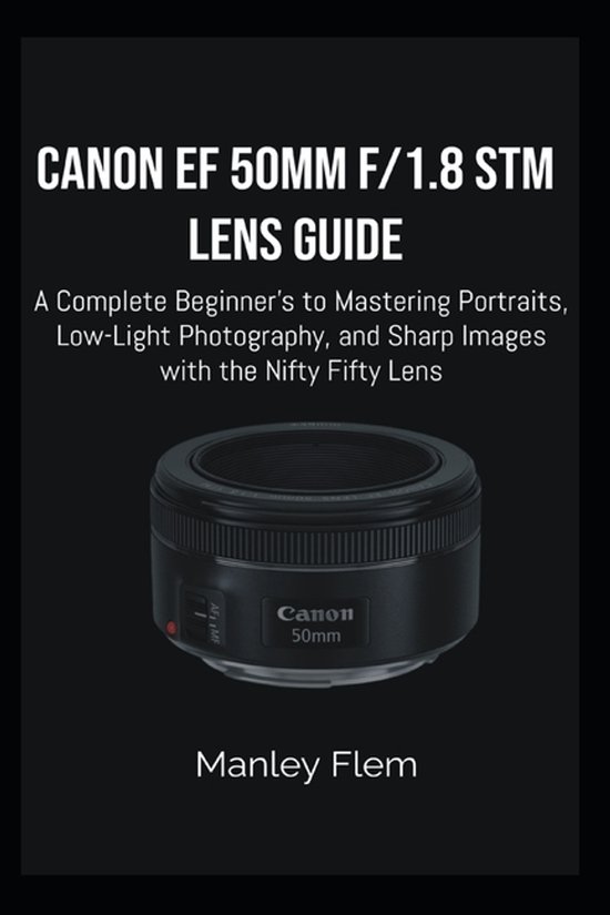 Canon Ef 50mm F/1.8 STM Lens Guide - cover