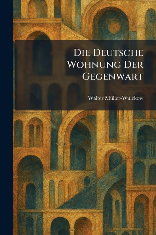 Die Deutsche Wohnung Der Gegenwart - cover