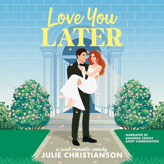 Love You Later: A Sweet Romantic Comedy - cover