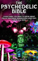 Psychedelic Curiosity 4 - The Psychedelic Bible - Everything You Need To Know About Psilocybin Magic Mushrooms, 5-Meo DMT, LSD/Acid & MDMA