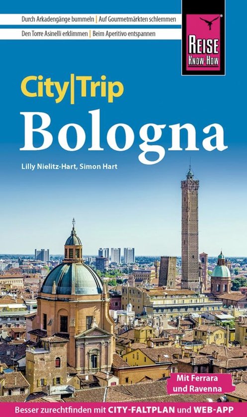 Nielitz-Hart, L: Reise Know-How CityTrip Bologna mit Ferrara