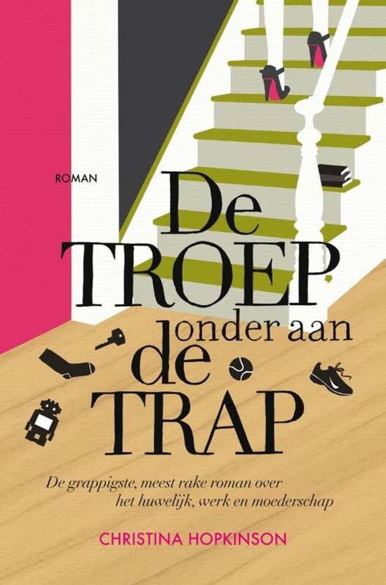 Boekcover "De troep onder aan de trap" met een trap, schoenen, sokken en een robotje.