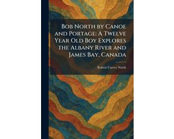 Bob North by Canoe and Portage