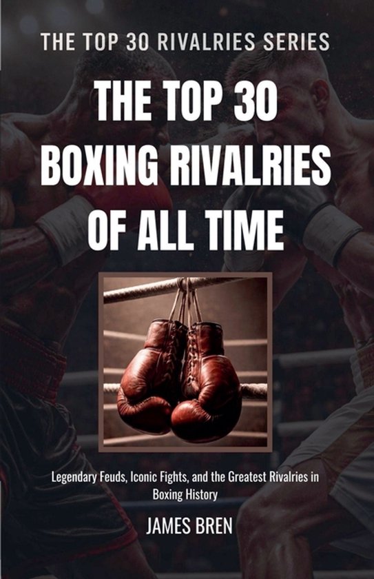 The Top 30 Boxing Rivalries of all Time - cover