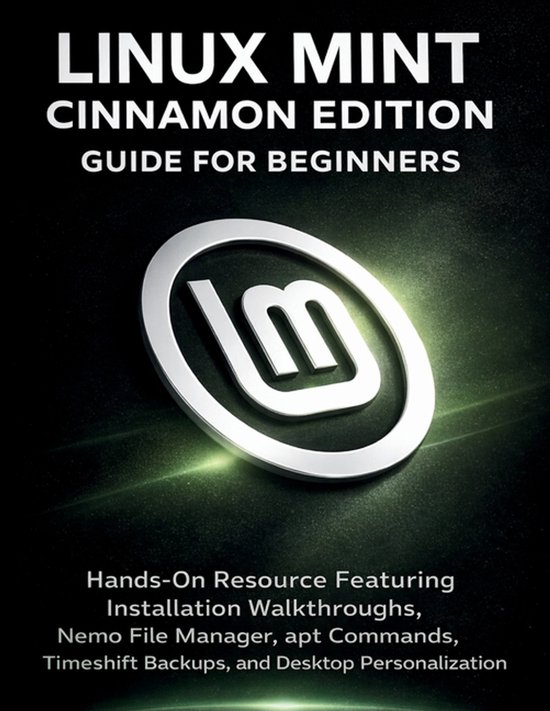 Linux Mint Cinnamon Edition Guide For Beginners - cover