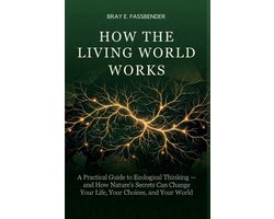 How the Living World Works