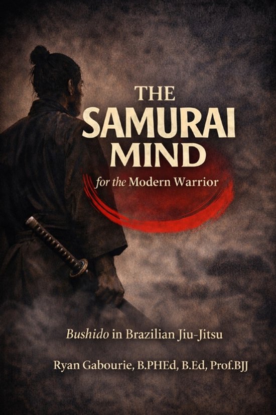 The Samurai Mind For The Modern Warrior - cover