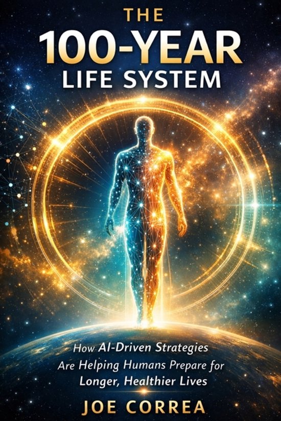 The Future of AI-Powered Longevity-The 100-Year Life System - cover