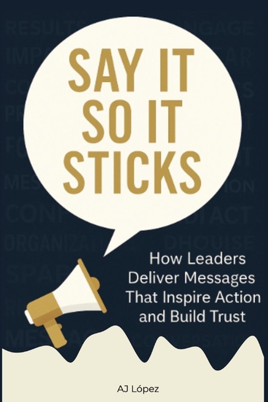 The Say It So Effect... Turning Words Into Trust, Connection ... - cover