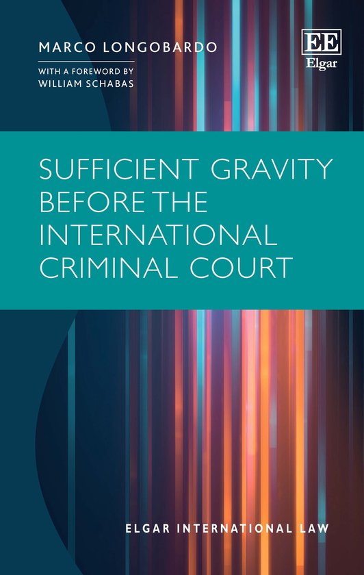 Elgar International Law series - Sufficient Gravity before t ... - cover