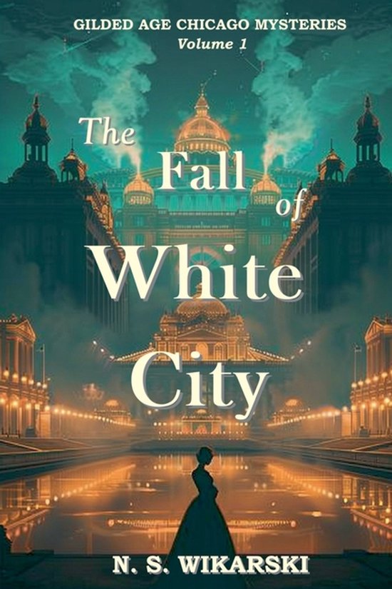 Gilded Age Chicago Mysteries-The Fall of White City - cover