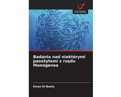 Badania nad niektórymi pasożytami z rzędu Monogenea
