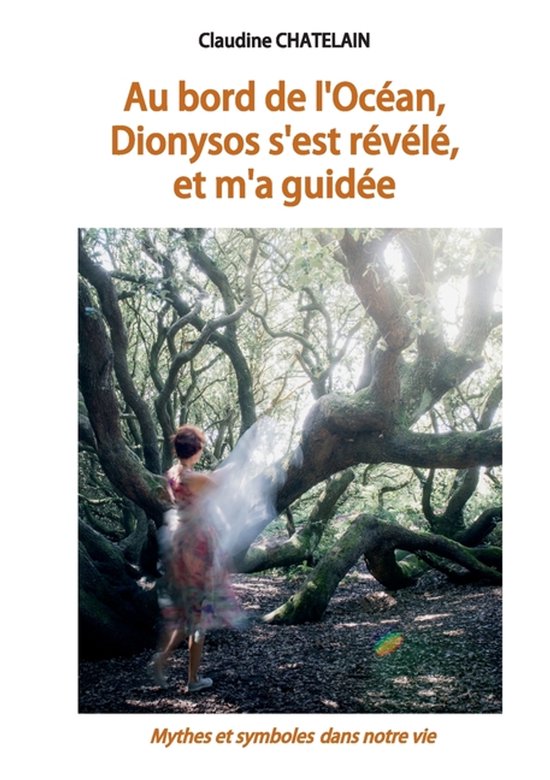 Au bord de l'Océan, Dionysos s'est révélé, et m'a guidé ... - cover