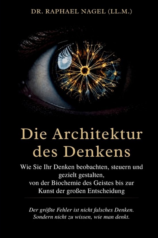 DIE ARCHITEKTUR DES DENKENS - Wie Sie Ihr Denken beobachten, ... - cover