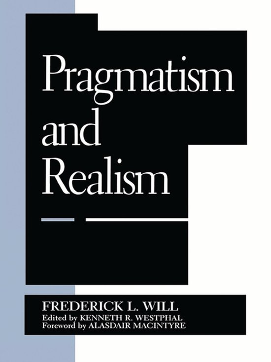 Boekcover met de titel 'Pragmatism and Realism' in witte letters op een zwarte achtergrond. Daaronder staat 'Frederick L. Will'.