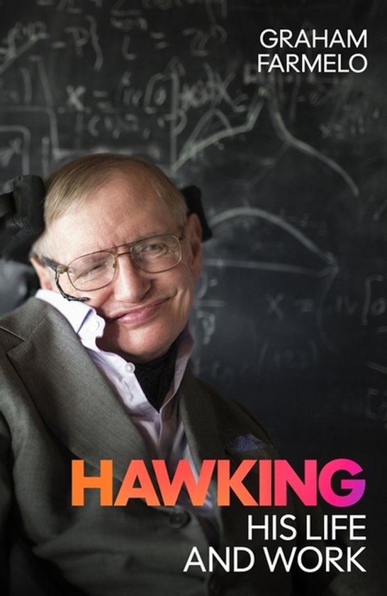 Boekomslag met portret van Stephen Hawking met op de achtergrond een schoolbord vol formules. Titel: Hawking His Life and Work.