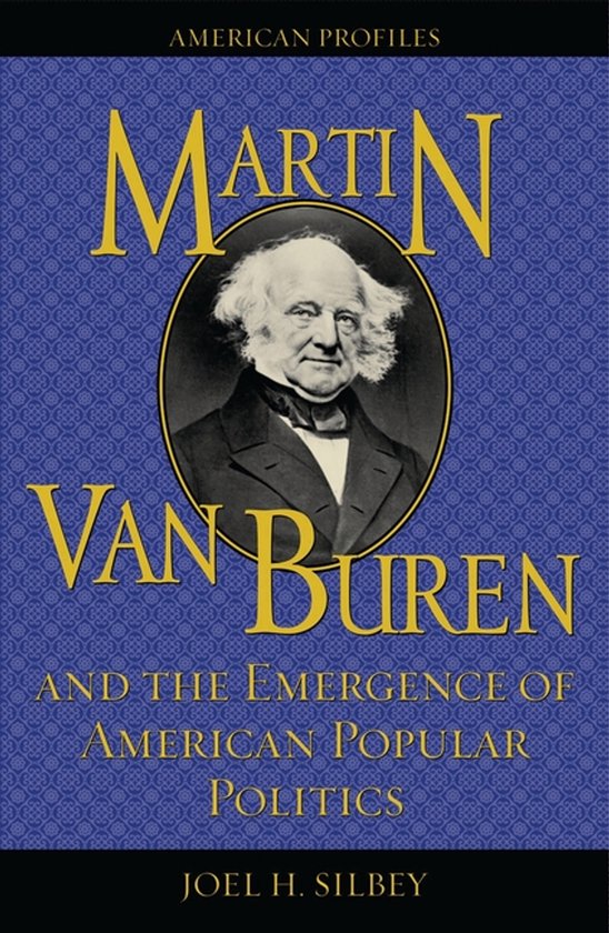 Martin Van Buren and the Emergence of American Popular Polit ... - cover