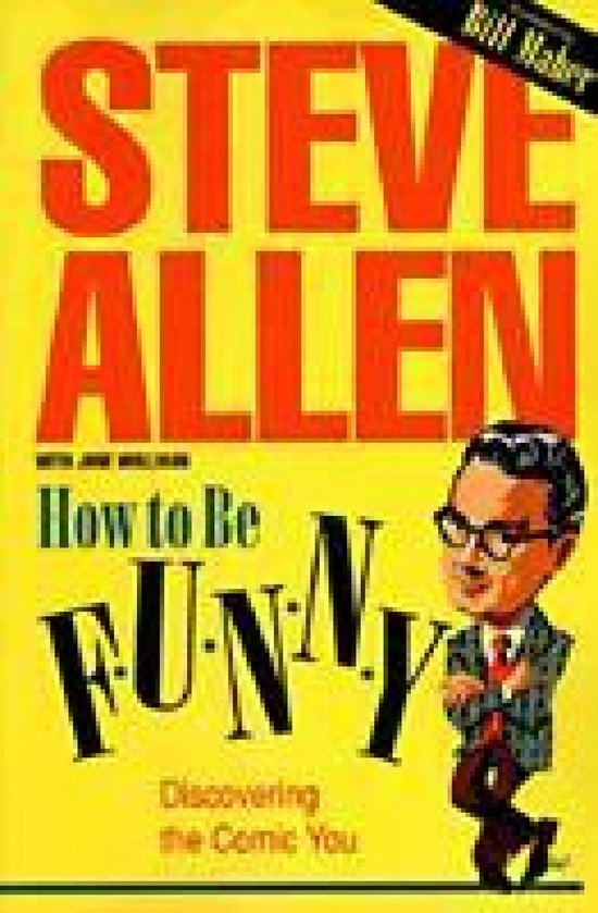 Boekomslag: "Steve Allen How to Be Funny Discovering the Comic You" met cartooneske afbeelding van Steve Allen.