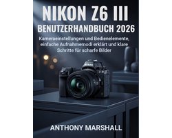 Nikon Z6 III Benutzerhandbuch 2026