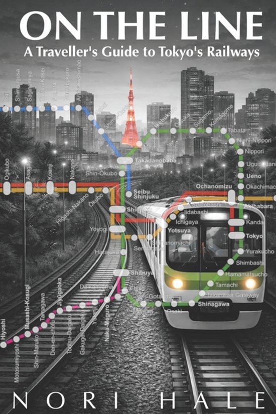 On The Line: A Traveller's Guide to Tokyo's Railways